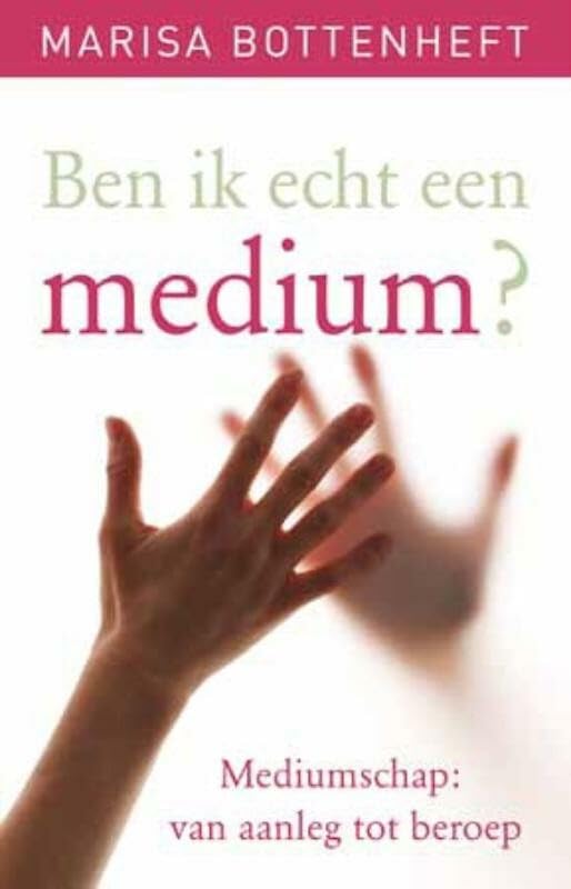 Ben ik echt een medium?: mediumschap : van aanleg tot beroep book