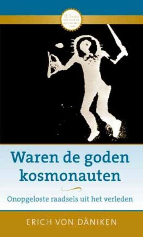 Waren de goden kosmonauten: onopgeloste raadsels uit het verleden book