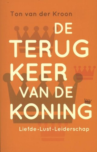 De terugkeer van de koning: liefde lust leiderschap Social Sciences