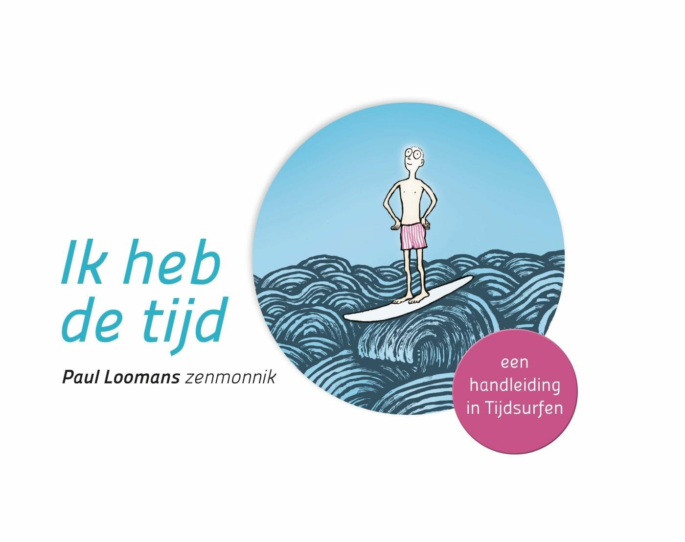 Ik heb de tijd: een handleiding in tijdsurfen book