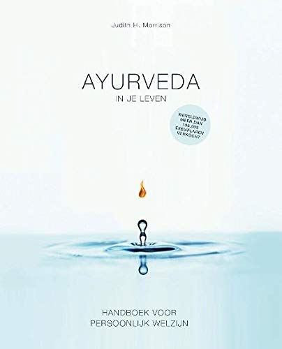 Ayurveda in je leven: handboek voor persoonlijk welzijn Self-help