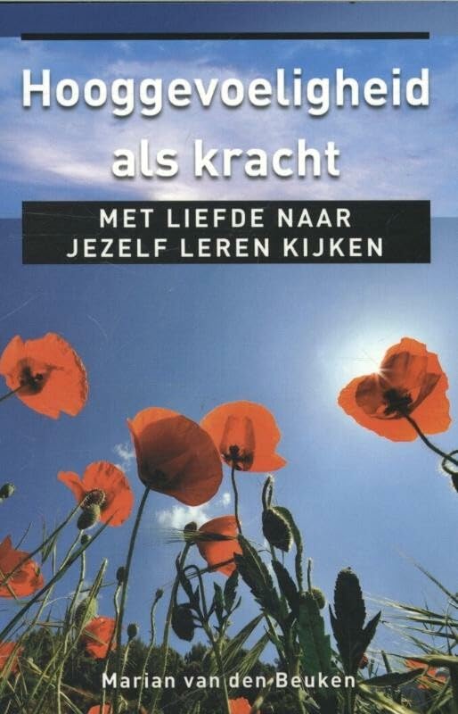 Hooggevoeligheid als kracht: met liefde naar jezelf leren kijken book