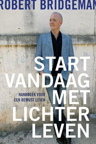 Start vandaag met lichter leven: handboek voor een bewust leven Lifestyle