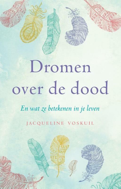 Dromen over de dood en wat ze betekenen in je leven: en wat ze betekenen voor je leven book