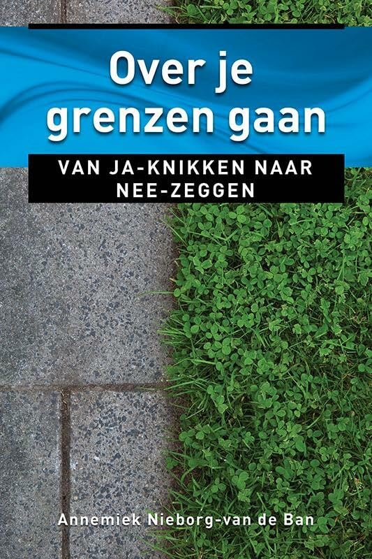 Over je grenzen gaan: van ja-knikken naar nee-zeggen (Ankertjes, 371) Social Sciences