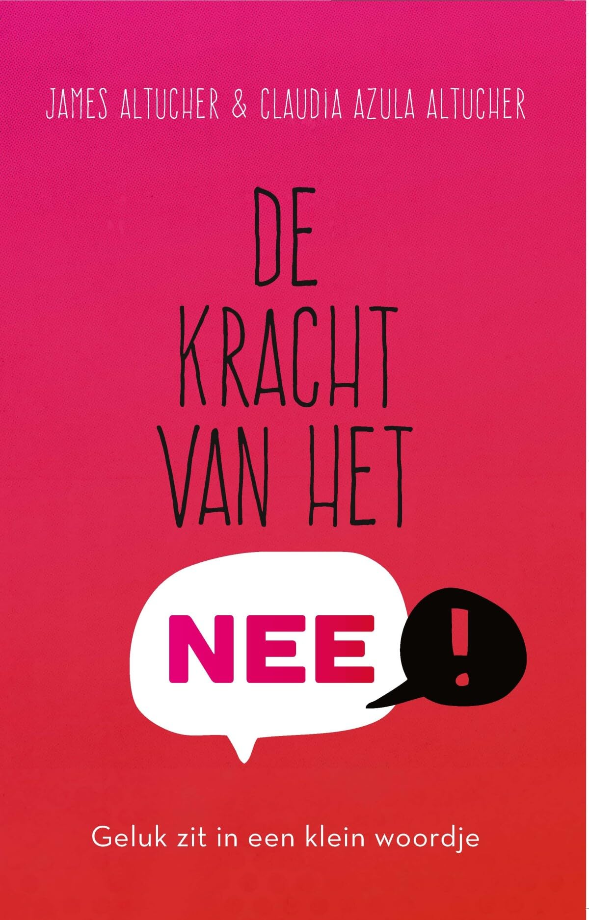 De kracht van het nee: geluk zit in een klein woordje book