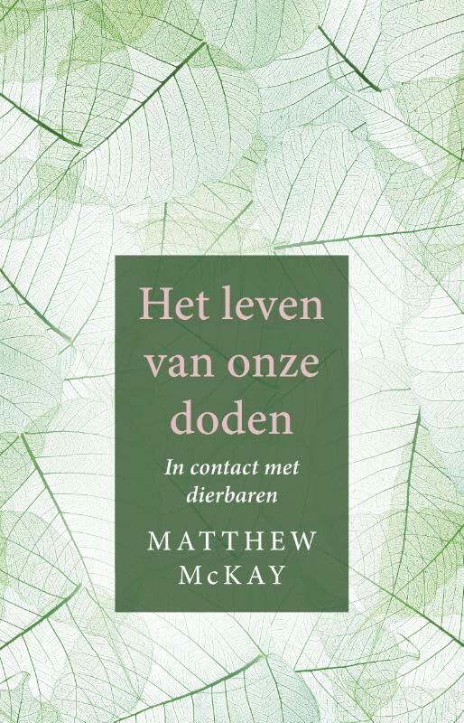 Het leven van onze doden: In contact met dierbaren Lifestyle