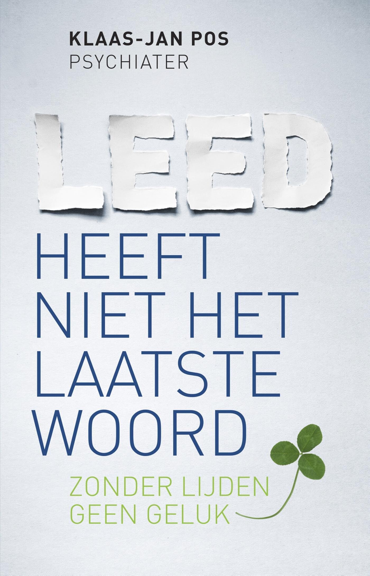 Leed heeft niet het laatste woord: zonder lijden geen geluk Business, Finance & Career