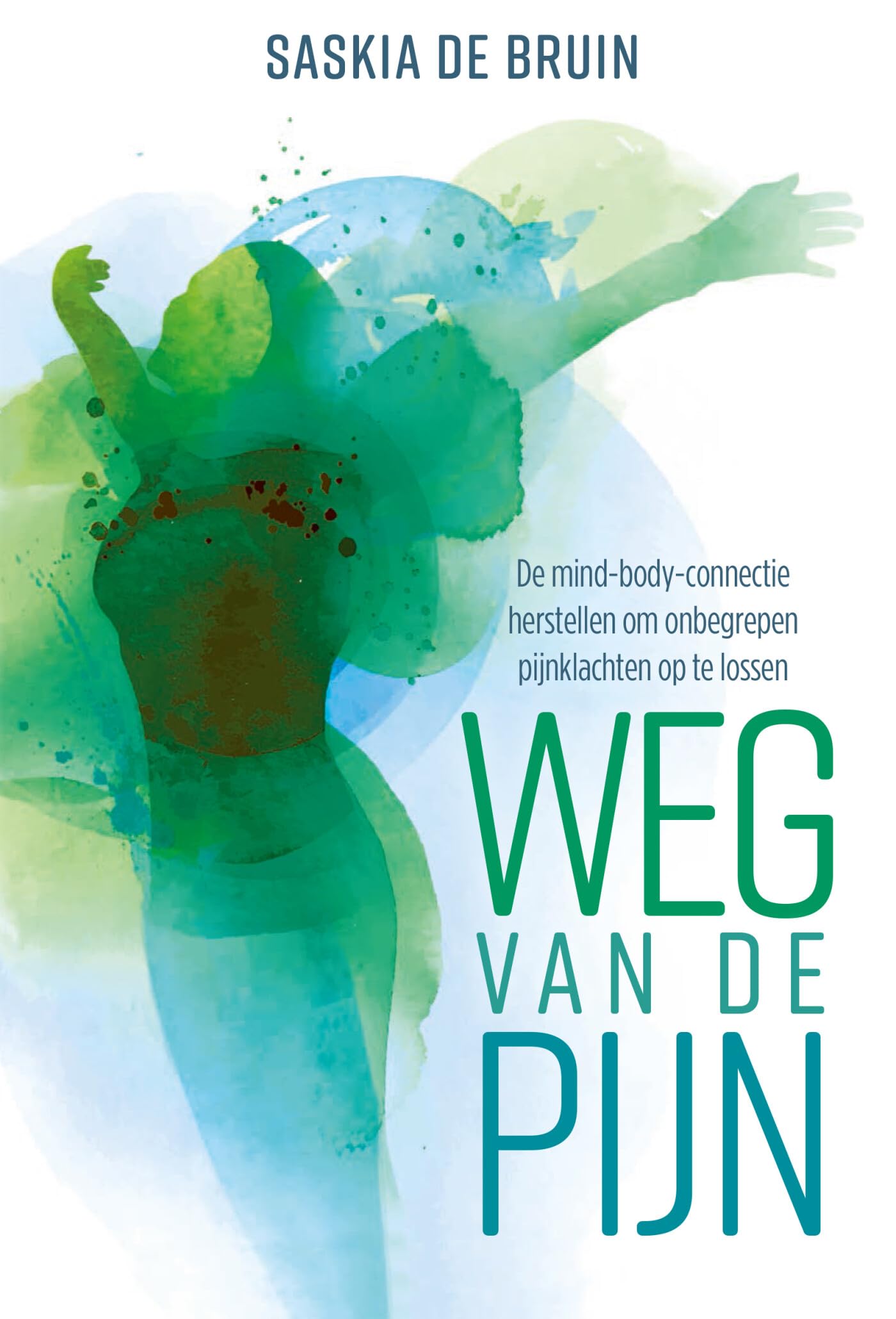 Weg van de pijn: de mind-body connectie herstellen om onbegrepen pijnklachten op te lossen Religion & Esotericism