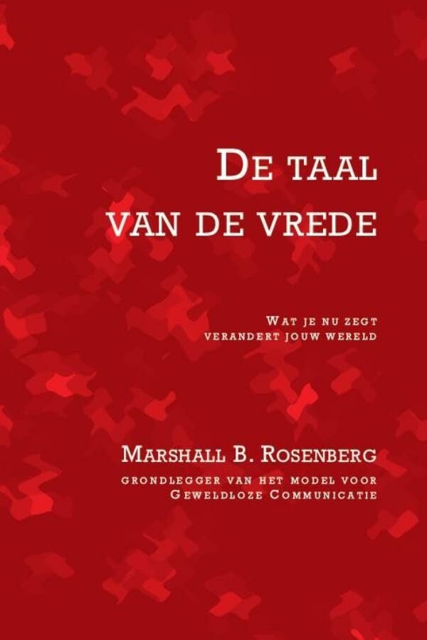 De taal van de vrede: wat je nu zegt verandert jouw wereld Partnership & Love