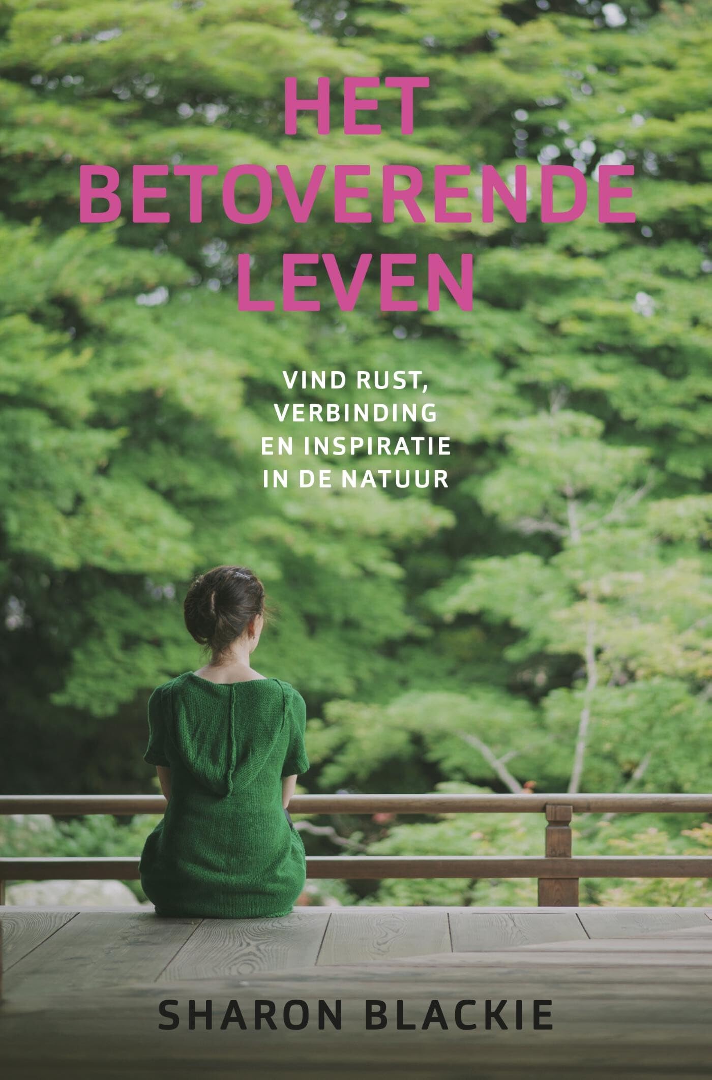 Het betoverende leven: vind rust, verbinding en inspiratie in de natuur Health, Nutrition & Fitness
