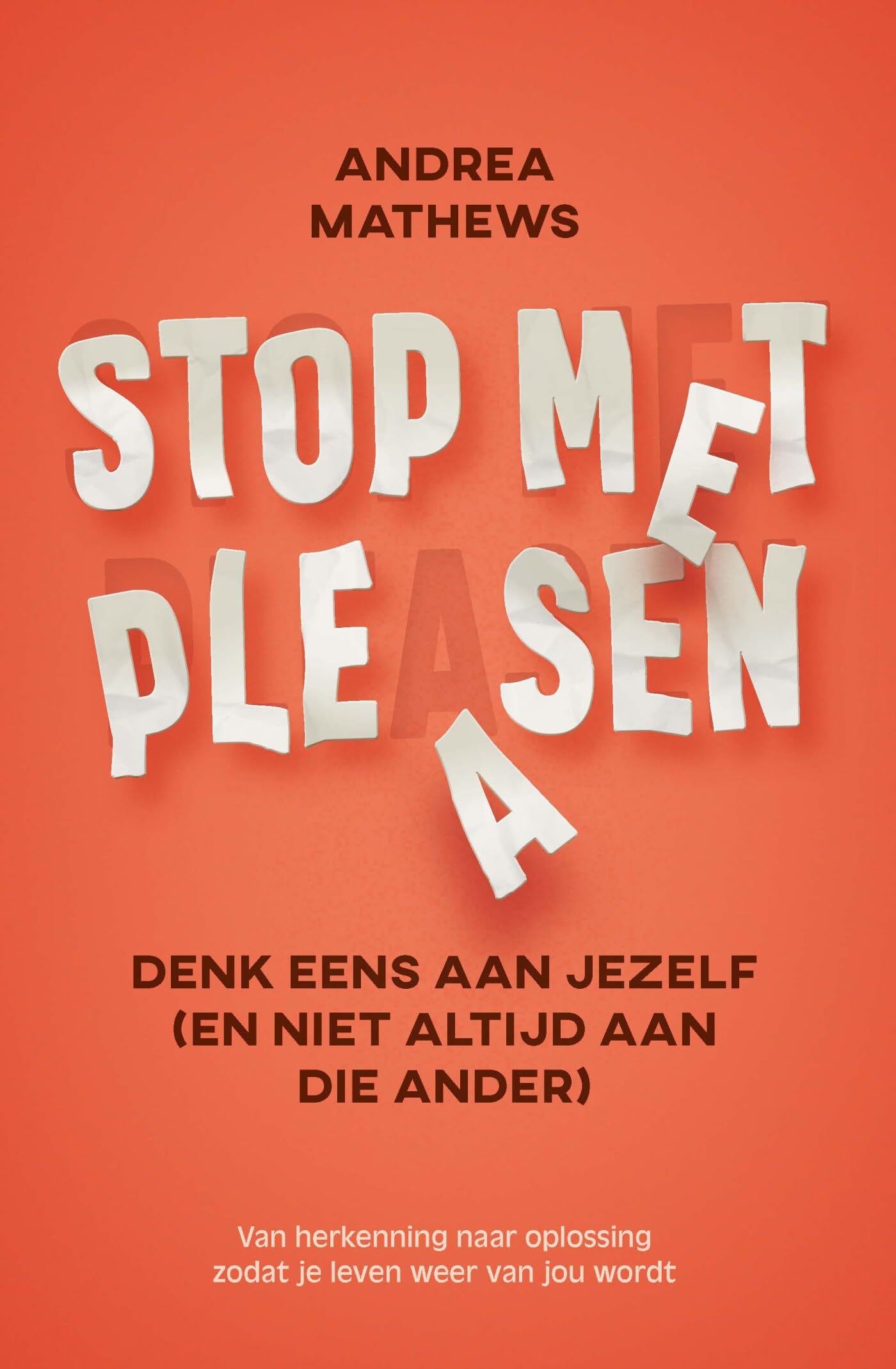 Stop met pleasen: denk eens aan jezelf (en niet altijd aan die ander) book