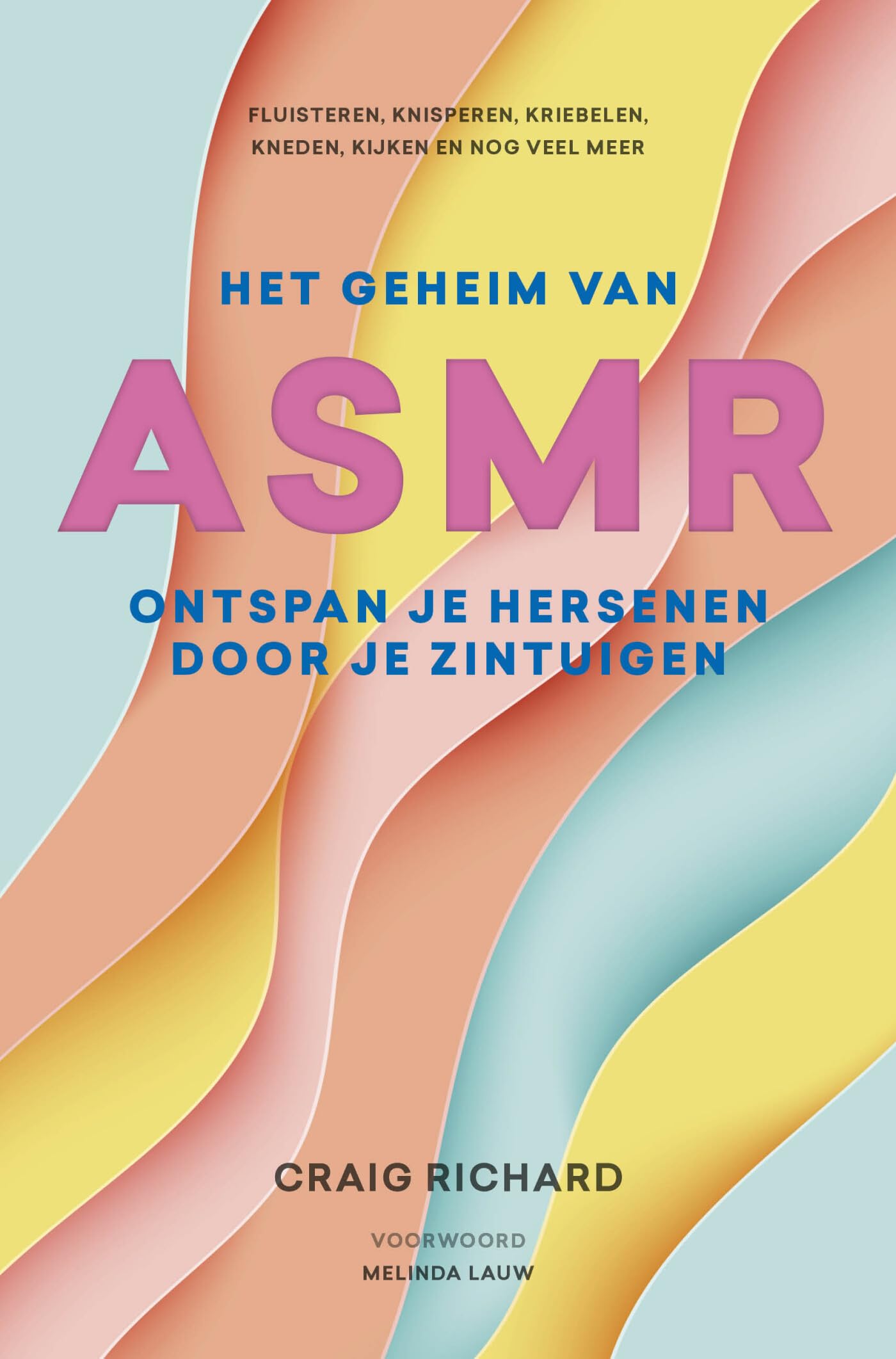 Het geheim van ASMR: ontspan je hersenen door je zintuigen book
