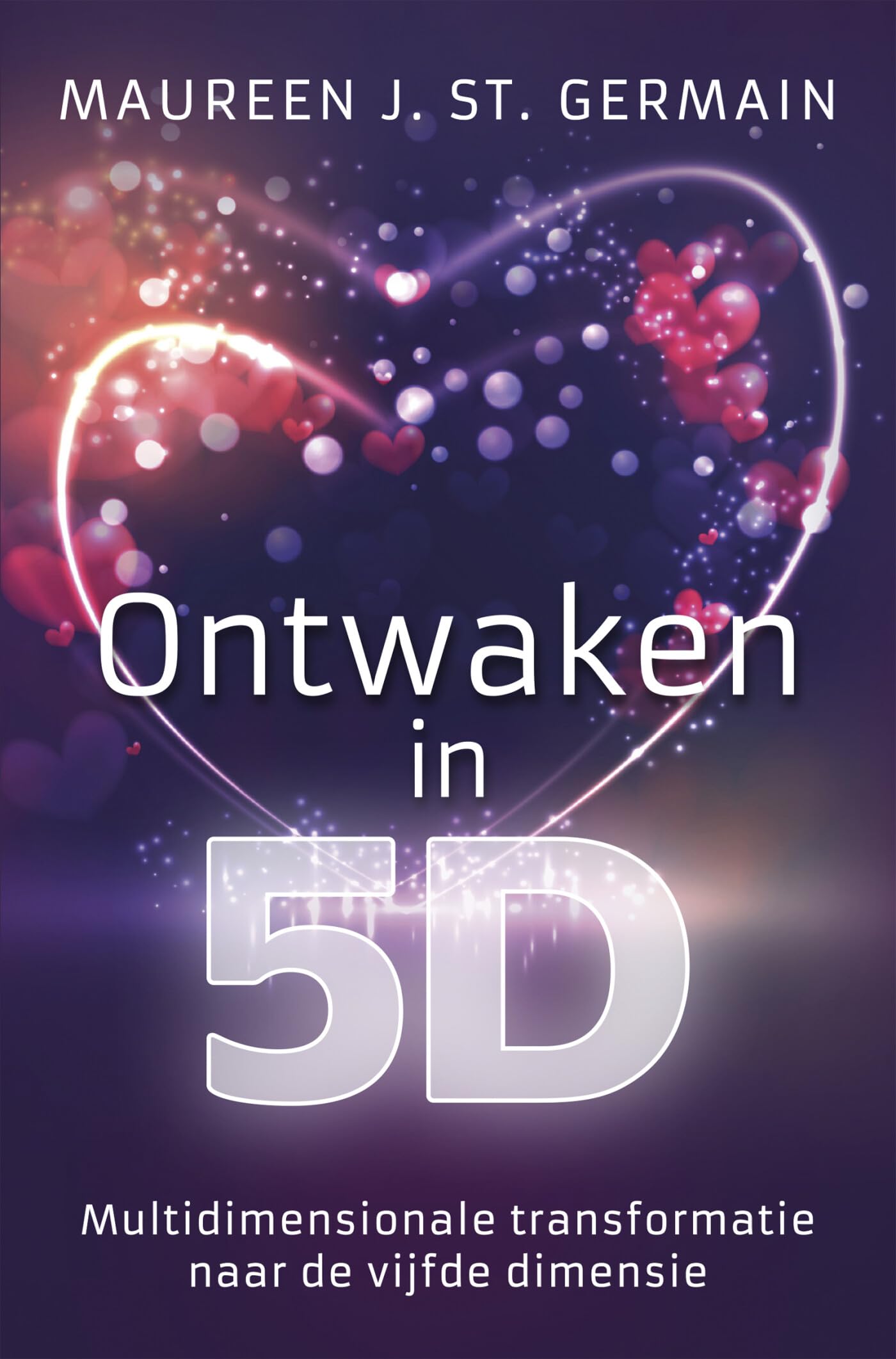 Ontwaken in 5D: multidimensionale transformatie naar de vijfde dimensie book