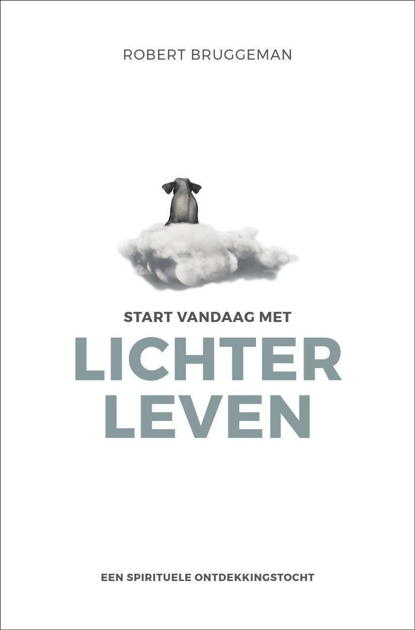 Start vandaag met lichter leven: Een spirituele ontdekkingstocht book