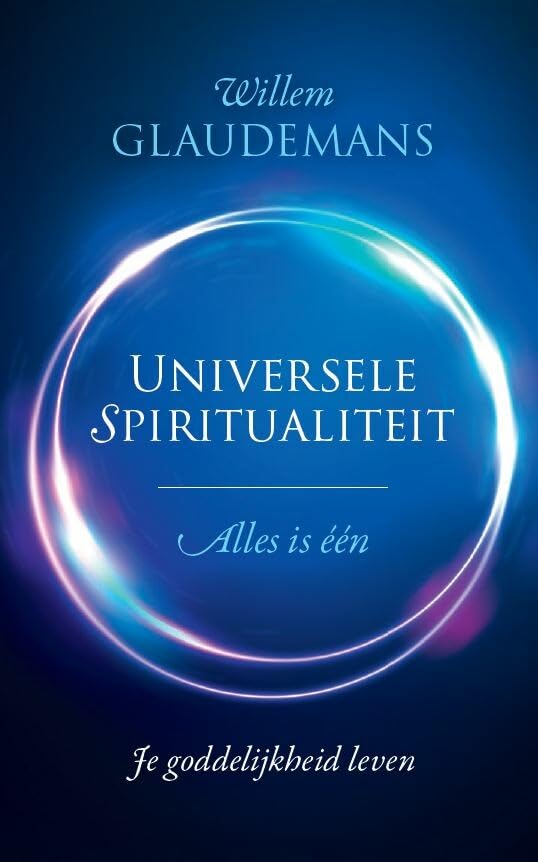 Universele spiritualiteit: alles is één : je goddelijkheid leven Lifestyle