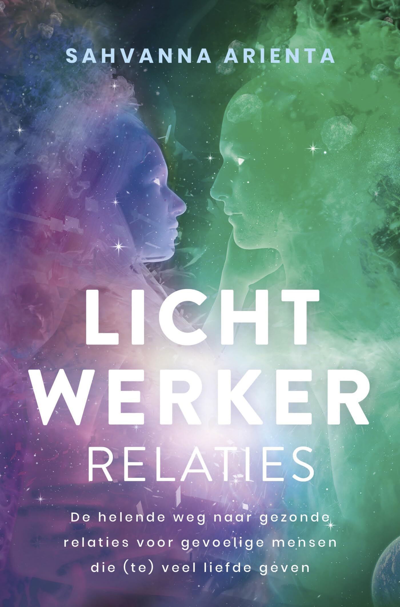 Lichtwerker: relaties : de helende weg naar gezonde relaties voor gevoelige mensen die (te) veel liefde geven Business, Finance & Career