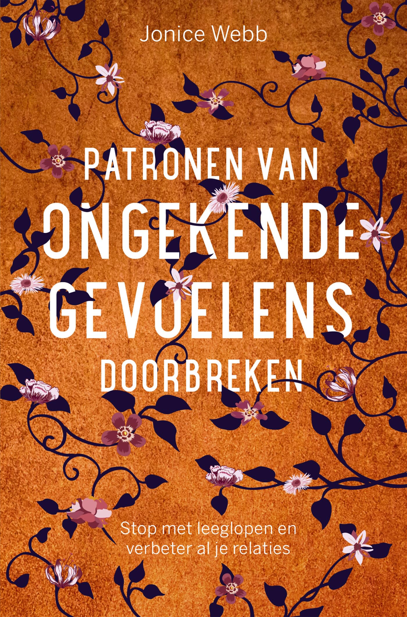 Patronen van ongekende gevoelens doorbreken: stop met leeglopen en verbeter al je relaties Religion & Esotericism