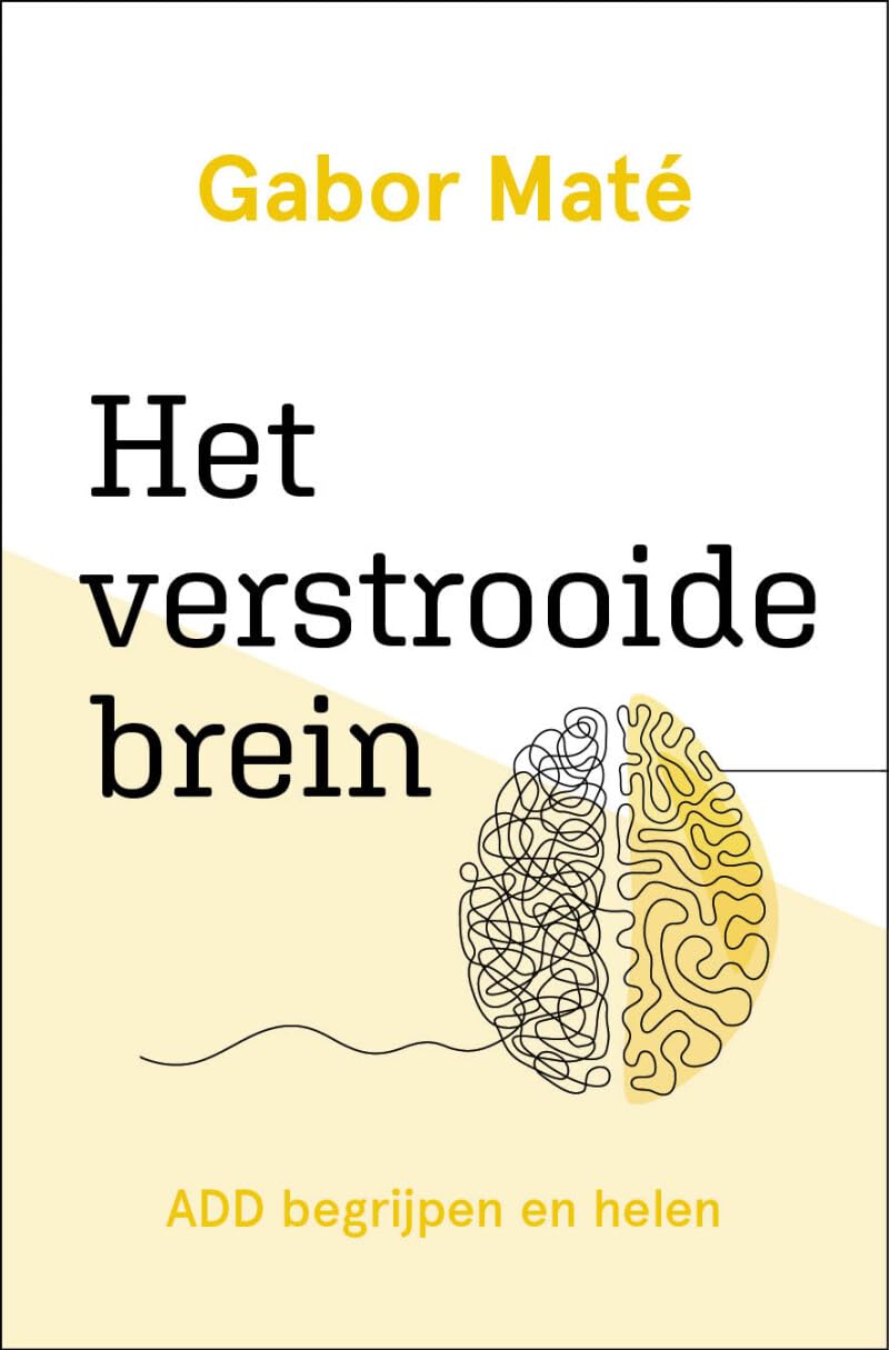 Het verstrooide brein: ADD begrijpen en helen Business, Finance & Career