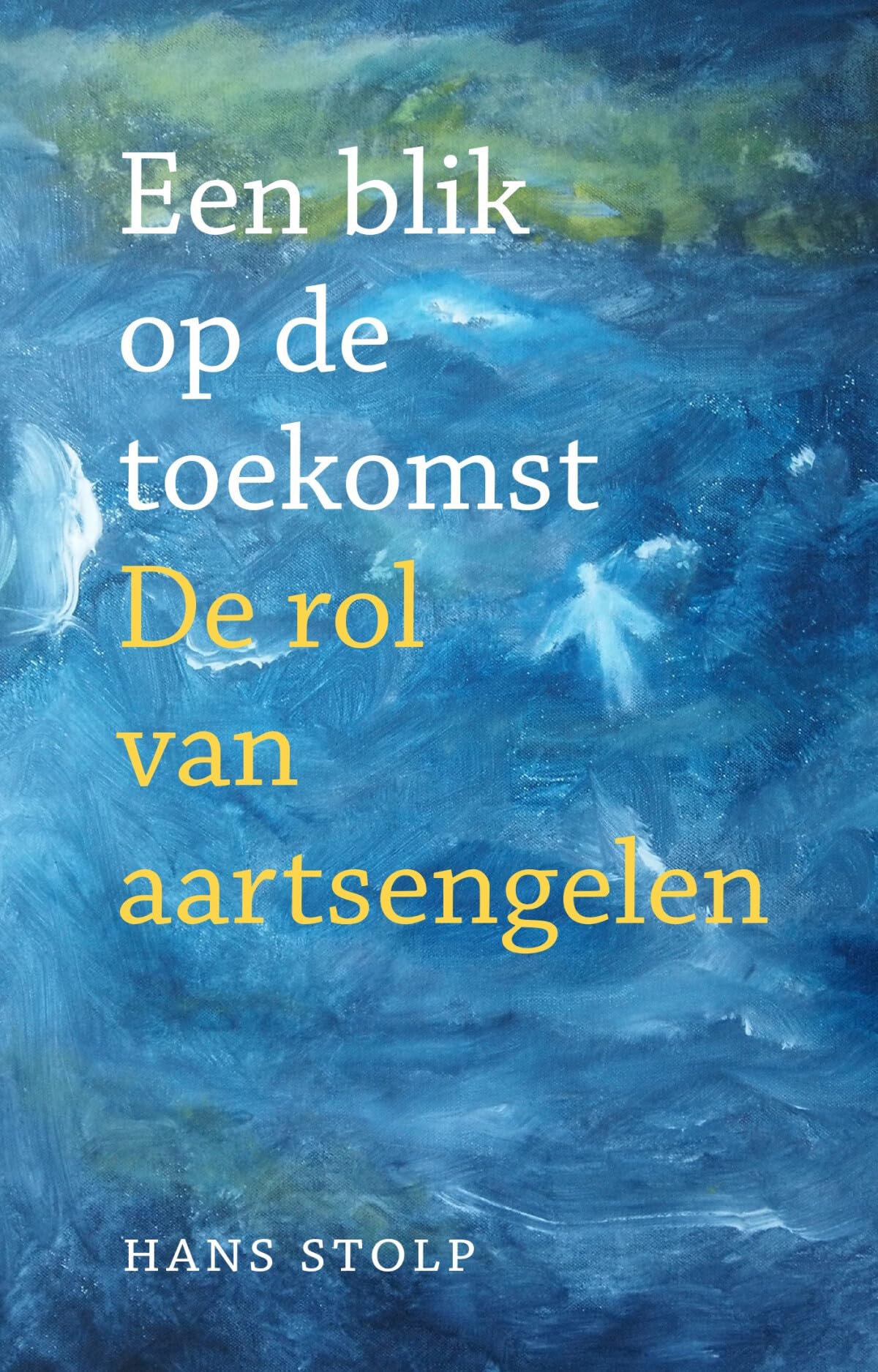 Een blik op de toekomst: de rol van aartsengelen book
