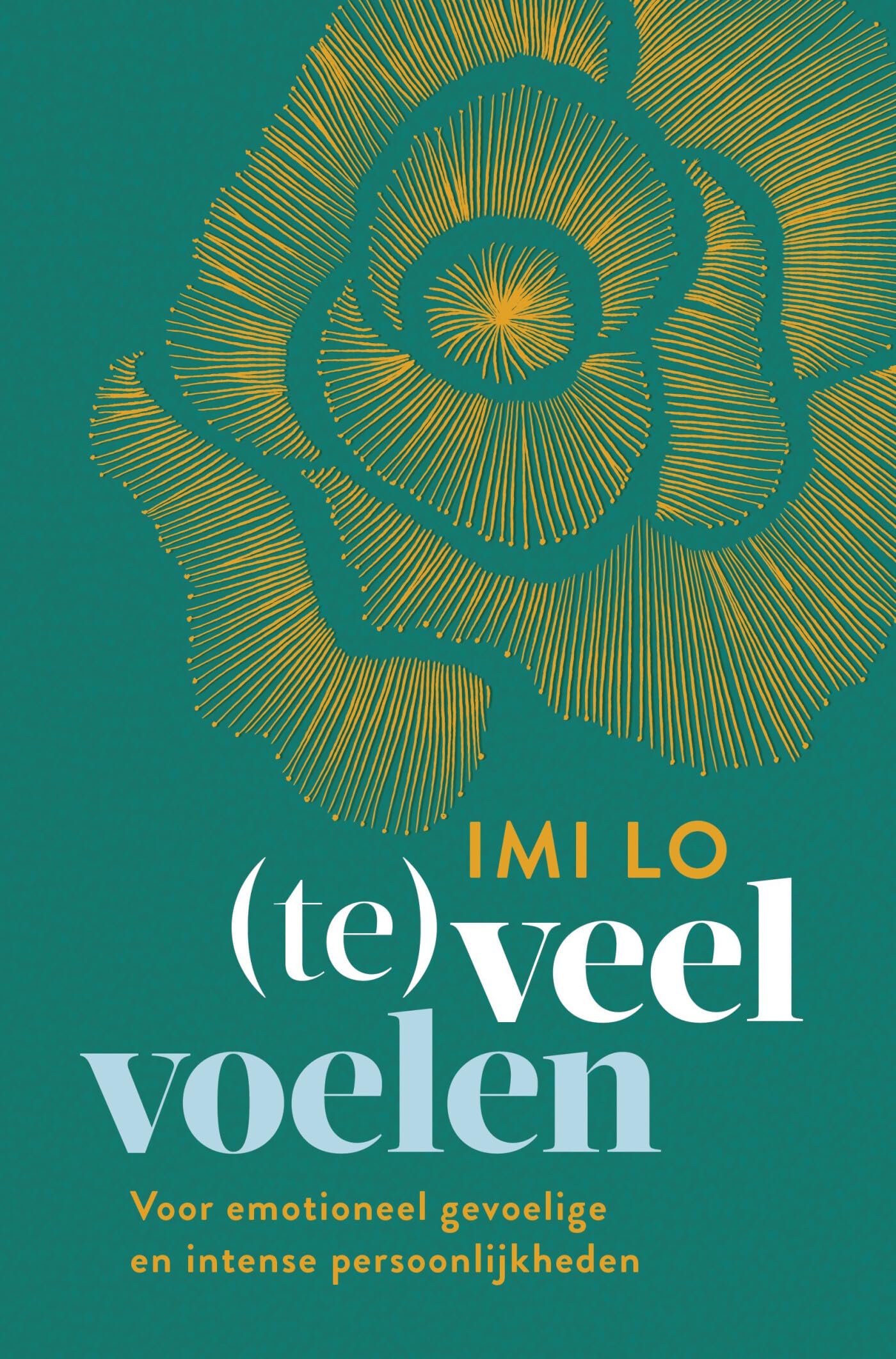 (Te)veel voelen: voor emotioneel gevoelige en intense persoonlijkheden Business, Finance & Career