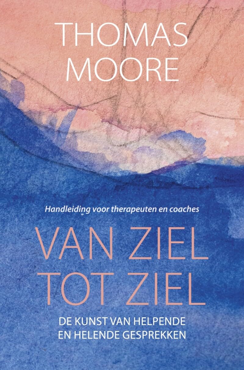 Van ziel tot ziel: de kunst van helpende en helende gesprekken : handleiding book