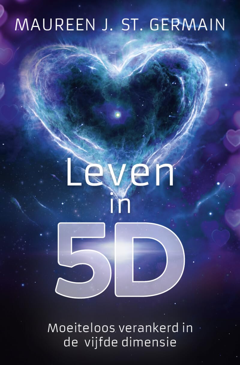 Leven in 5D: moeiteloos verankerd in de vijfde dimensie book