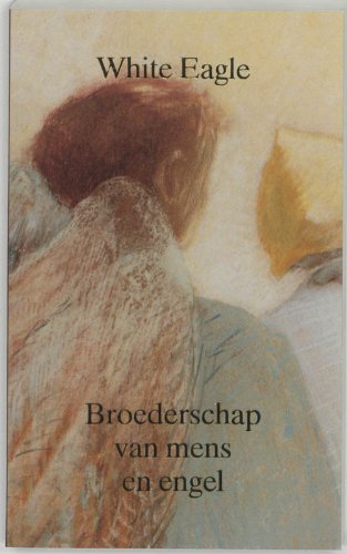 Broederschap van mens en engel: het dienstbetoon van engelen en van de onzichtbare wereld der natuur (De kosmische mens) Religion & Esotericism