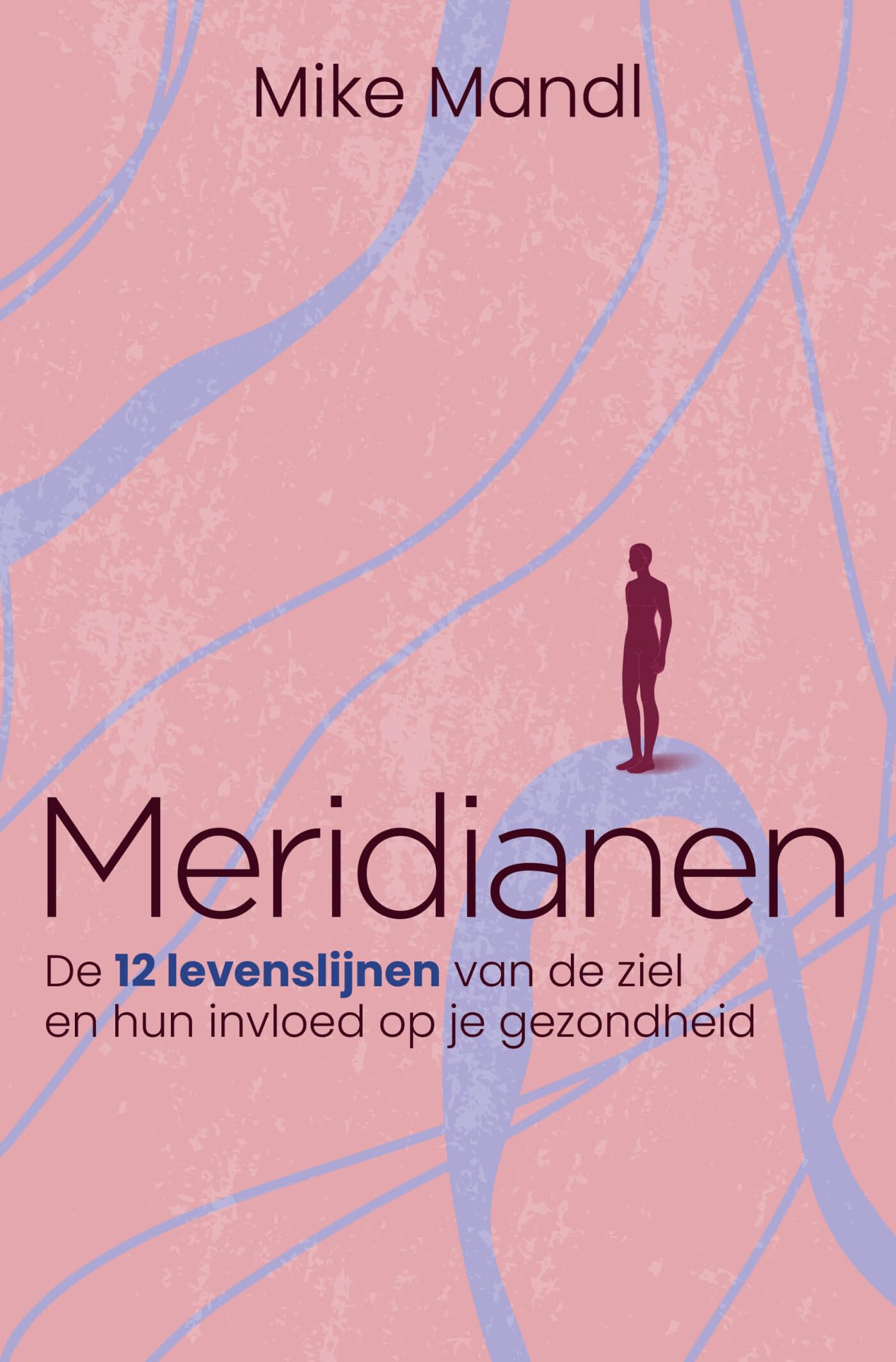 Meridianen: de 12 levenslijnen van de ziel en hun invloed op je gezondheid Health, Nutrition & Fitness