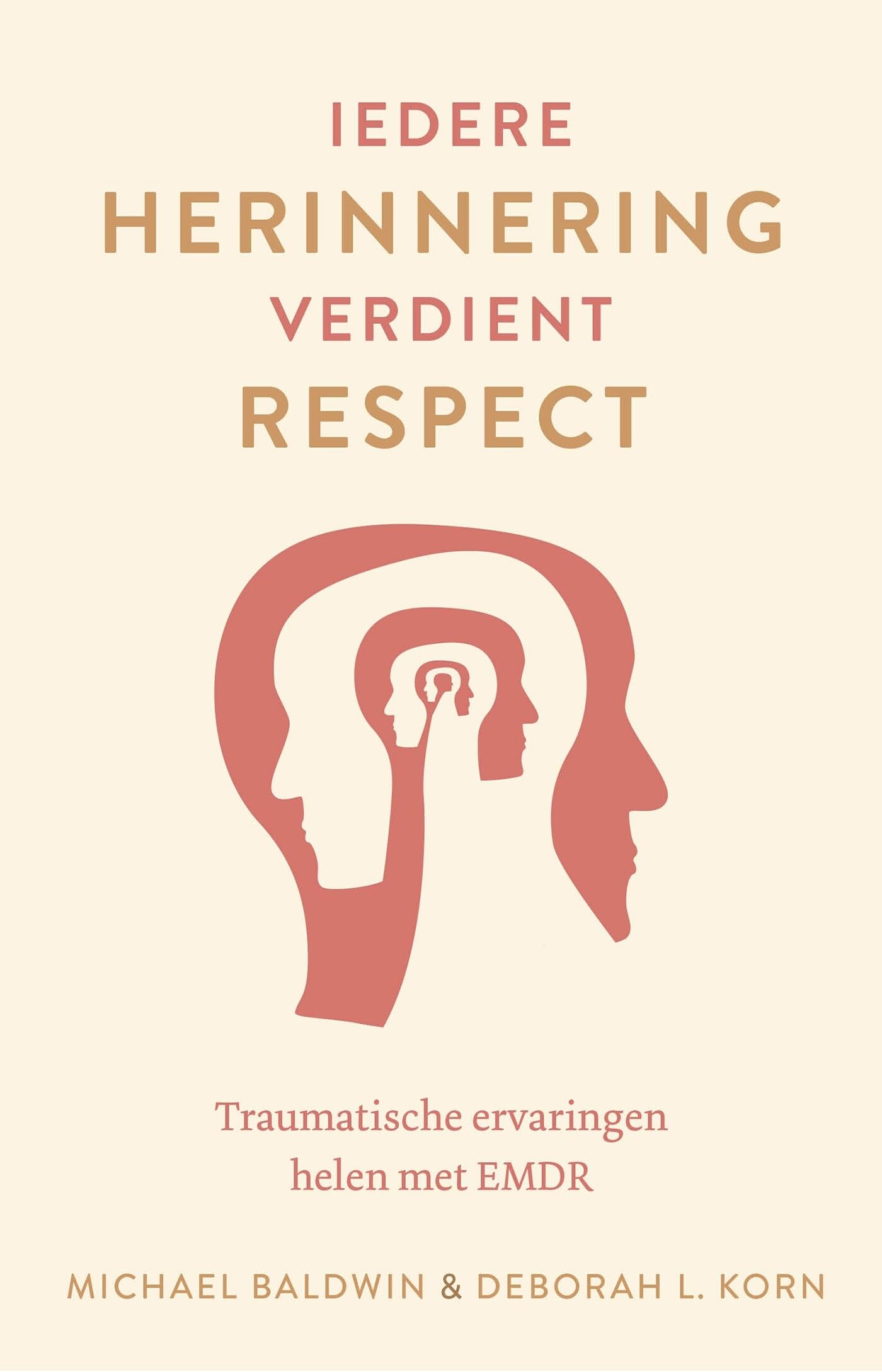 Iedere herinnering verdient respect: traumatische ervaringen helen met EMDR book