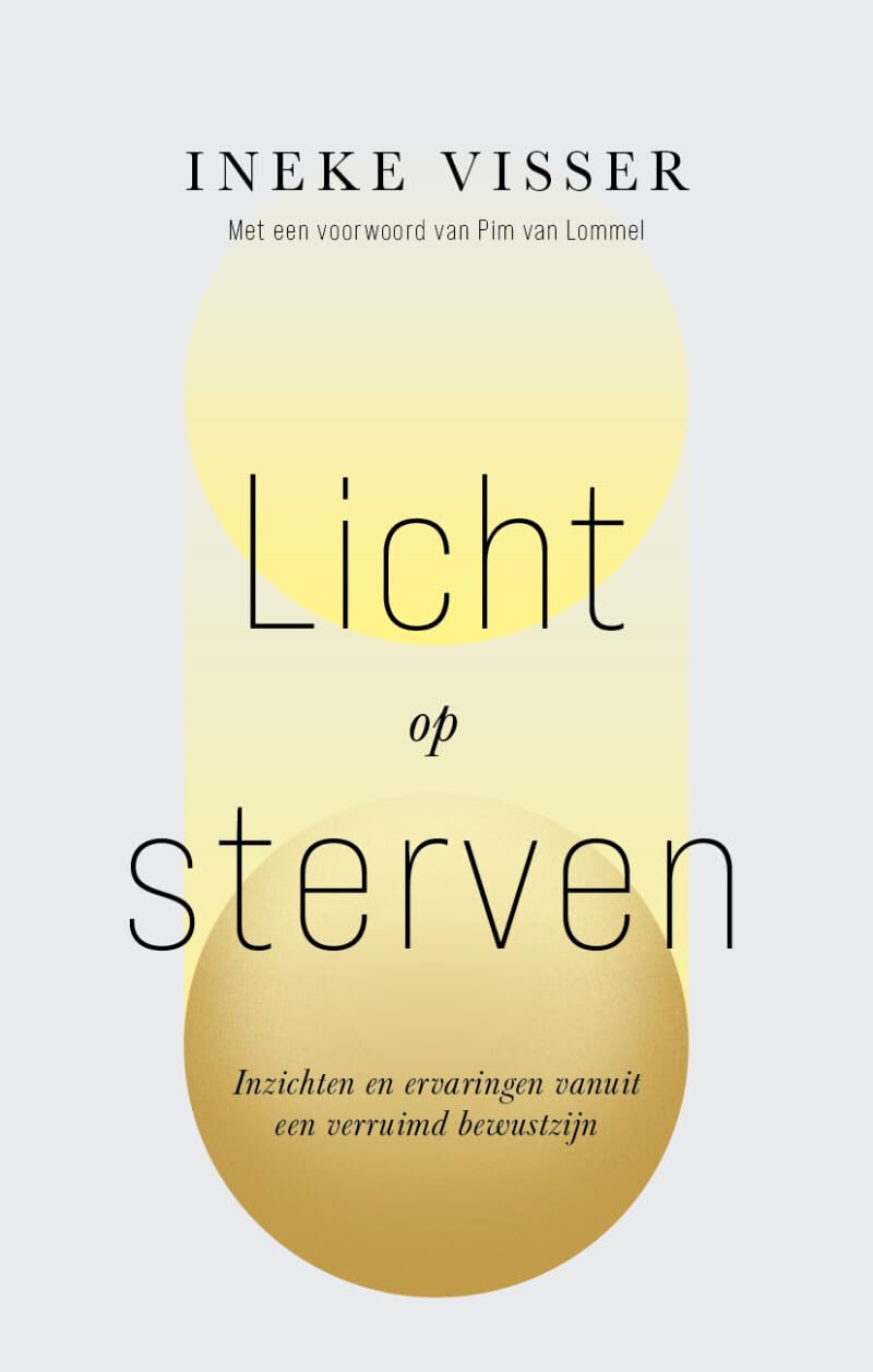 Licht op sterven: inzichten en ervaringen vanuit een verruimd bewustzijn book
