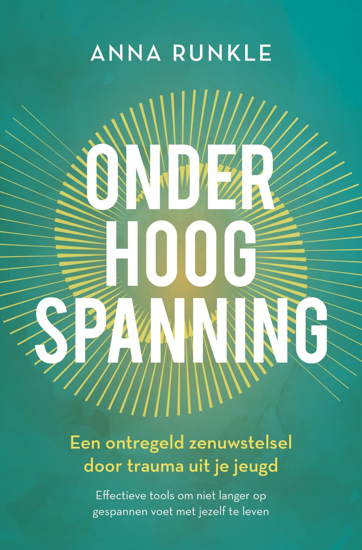 Onder hoogspanning: Een ontregeld zenuwstelsel door trauma uit je jeugd book