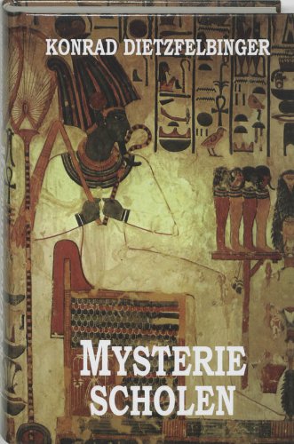 Mysteriescholen: van het oude Egypte via het oerchristendom tot de rozenkruisers in deze tijd book