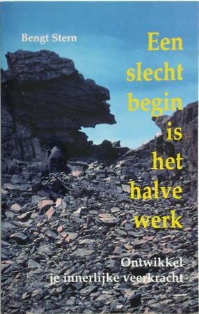 Een slecht begin is het halve werk: ontwikkel je innerlijke veerkracht Books
