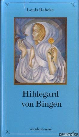 Hildegard von Bingen. Haar mystiek, geneeskunde en haar leven Books