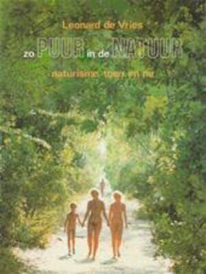 Zo puur in de natuur. Naturisme toen en nu Books