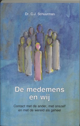 De medemens en wij: contact met de ander, met onszelf en met de wereld als geheel book