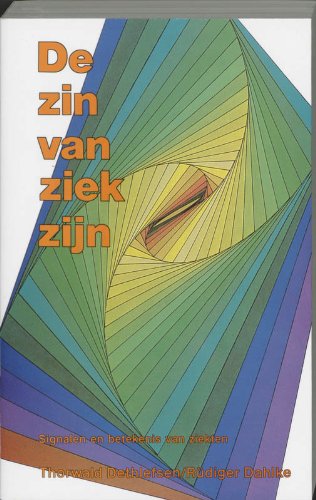 De zin van ziekzijn: signalen en betekenis van ziekten book