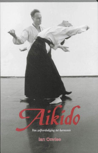 Aikido: van zelfverdediging tot harmonie Health, Nutrition & Fitness