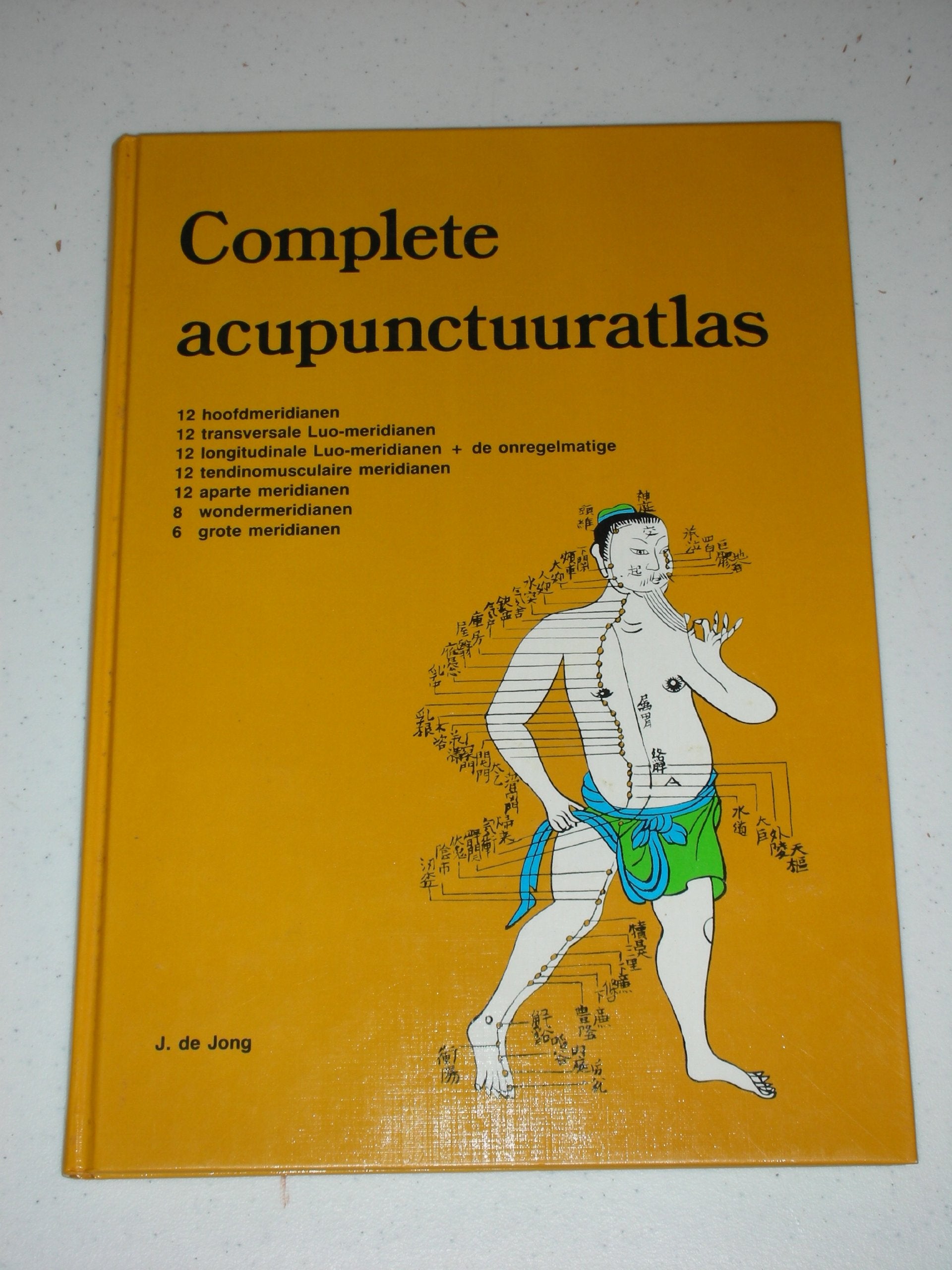 Complete acupunctuuratlas: 12 hoofdmeridianen, 12 transversale Luo-meridianen, 12 longitudinale Luo-meridianen + de onregelmatige, 12 ... 8 wondermeridianen, 6 grote meridianen Books