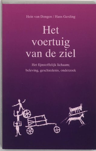 Het voertuig van de ziel: het fijnstoffelijk lichaam : beleving, geschiedenis, onderzoek book