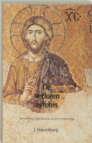 De verloren erfenis: inzicht in de ontwikkeling van het christendom, met het accent op de eerste vijf eeuwen Books