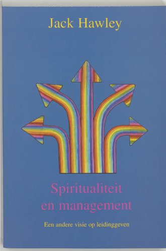 Spiritualiteit en management: een andere visie op leidinggeven Books