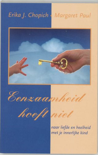 Eenzaamheid hoeft niet: naar liefde en heelheid met je innerlijke kind book