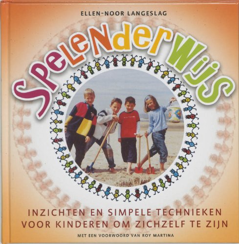Spelenderwijs: inzichten en simpele technieken voor kinderen om zichzelf te zijn book