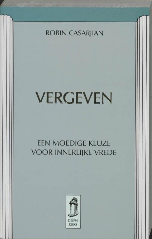 Vergeven: een moedige keuze voor innerlijke vrede book