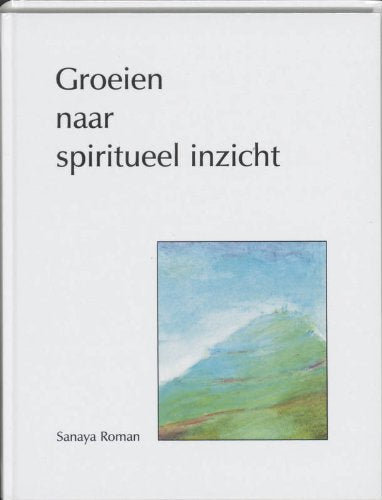 Groeien naar spiritueel inzicht / druk 3 Religion & Esotericism