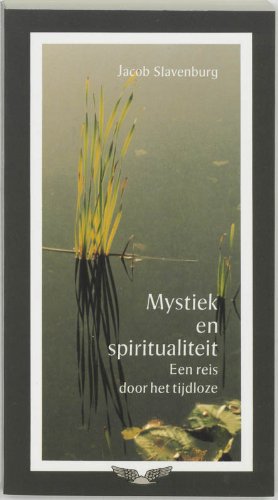 Mystiek en spiritualiteit: een reis door het tijdloze book