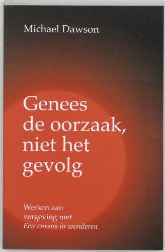 Genees de oorzaak, niet het gevolg: een weg van vergeving Religion & Esotericism