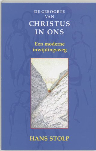 De geboorte van Christus in ons: een moderne inwijdingsweg book